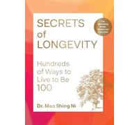 Secrets of Longevity, 2nd edition: Hundreds of Ways to Live to Be 100-The Bestselling Guide, Revised and Expanded