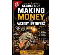 Secrets of Making Money From Factory Leftovers