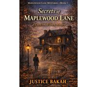 Secrets of Maplewood Lane: A Cozy Small-Town Mystery (Maplewood Lane Mysteries)