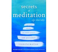 Secrets of Meditation: A Practial Guide to Inner Peace and Personal Transformation: A Practical Guide to Inner Peace and Personal Transformation