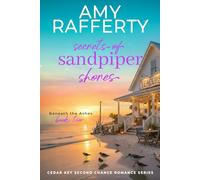 Secrets of Sandpiper Shores: Beneath the Ashes (Cedar Key Second Chance Romance Series)