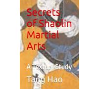 Secrets of Shaolin Martial Arts: A Textual Study