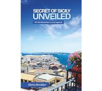 Secrets of Sicily Unveiled off grid itineraries &local legends