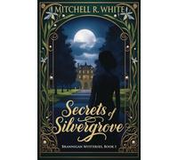 Secrets of Silvergrove: 1 (Brannigan Mysteries)