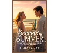 Secrets Of Summer: The Boy She Was Never Meant To Love (A Teen Beach Romance)