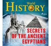 Secrets Of The Ancient Egyptians (audiolibro)