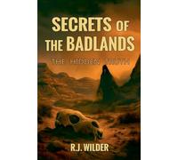 Secrets of the Badlands: The Hidden Truth
