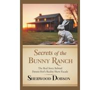 Secrets of the Bunny Ranch: The Real Story Behind Dennis Hof's Reality Show Facade