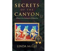 Secrets of the Canyon: A Memoir of the Vanishing Era of Trading Posts