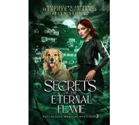 Secrets of the Eternal Flame: An Urban Fantasy Novel: 3 (Witchlight Magical Mysteries)