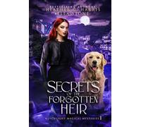Secrets of the Forgotten Heir: An Urban Fantasy Novel (Witchlight Magical Mysteries)