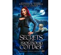 Secrets of the Frostbound Cottage: An Urban Fantasy Story (Witchlight Magical Mysteries)