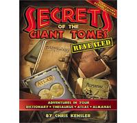 Secrets of the Giant Tomes Revealed : Adventures in Your Dictionary, Thesaurus, Atlas, and Almanac, Elementary School Edition