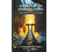Secrets of the Hidden Cavern: The Worthy Shall Enter (2nd Edition) (Cavern of Time Series)