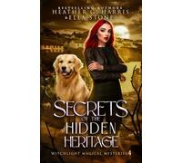 Secrets of the Hidden Heritage: An Urban Fantasy Novel (Witchlight Magical Mysteries)