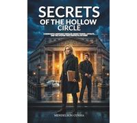 Secrets of the Hollow Circle: A Conspiracy Thriller of Corruption, Power, and the System That Protects It (The Hollow Circle Investigation)