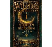Secrets of the Magicorium (Witches of Silver Moon Bay)