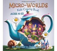 Secrets of the Micro-Worlds: A Whimsical Coloring Adventure: A Magical Coloring Book for Kids with 40 Detailed Hidden Miniature Scenes