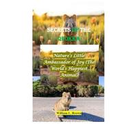 Secrets of the Quokka: Nature’s Little Ambassador of Joy (The World’s Happiest Animal)