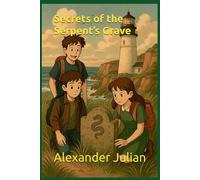 Secrets of the Serpent’s Grave (The Ruin Rangers)