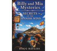 Secrets of The Spanish Wind (Billy & Mia Mysteries)
