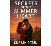 SECRETS OF THE SUMMER HEART: “A Summer of Love, Loss, and Hidden Truths”