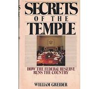 Secrets of the Temple: How the Federal Reserve Runs the Country