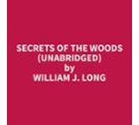 Secrets Of The Woods (unabridged) (audiolibro)