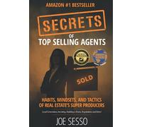 Secrets Of Top Selling Agents: Habits, Mindsets, and Tactics of Real Estate's Super Producers