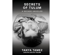 SECRETS OF TULUM: A decade unveiled