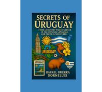 Secrets of Uruguay English: “From a country where silence is the official language and truth is passed down in whispers.”