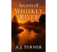 Secrets of Whiskey River: 1 (Whiskey River Series)