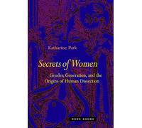Secrets Of Women: Gender, Generation, and the Origins of Human Dissection