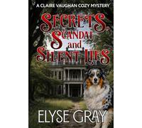 Secrets, Scandal and Silent Lies: A Claire Vaughan Cozy Mystery (ECHO MOUNTAIN MYSTERY CLUB SERIES)