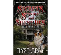 Secrets, Scandal and Silent Lies: A Claire Vaughan Cozy Mystery (ECHO MOUNTAIN MYSTERY CLUB SERIES)