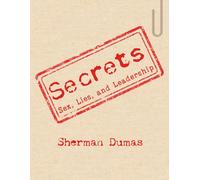 SECRETS, Sex, Lies, & Leadership