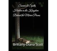 Secrets & Spells Hidden in the Kingdom Behind the Mirror Poems
