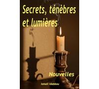Secrets, ténèbres et lumières : recueil de 21 nouvelles francophones contemporaines réalistes short stories livre français - édition française