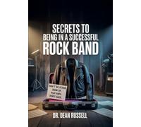 Secrets to Being in a Successful Rock Band:: Saving Your Mind and Time