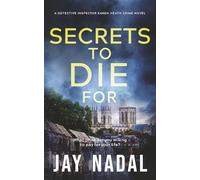 Secrets To Die For: A British police procedural murder mystery (DI Karen Heath Crime)