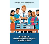 Secrets to Surviving Group Projects Without Trauma: A "book" with empty lined pages - Funny gift - Notebook | 6" x 9" (15.24 x 22.86 cm) Part of ... Collection" | 200 pages, Perfect gag gift