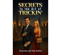 Secrets to the Art of Trickin'