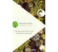 Secrets Verts: À la découverte des secrets de 10 plantes médicinales