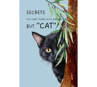 Secrets you can’t share with anyone but cat: A private journal notebook - Light blue cover - A black cat peeking - 6x9 inch 120 dot grid pages