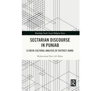 Sectarian Discourse in Punjab: A Socio-Cultural Analysis of District Jhang (Routledge South Asian Religion Series)