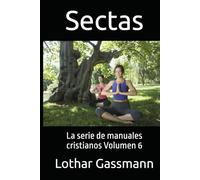 Sectas: La serie de manuales cristianos Volumen 6