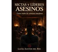 Sectas y líderes asesinos: Casos reales de crímenes macabros (True Crimen en español)