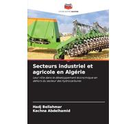 Secteurs industriel et agricole en Algérie: Leur rôle dans le développement économique en dehors du secteur des hydrocarbures