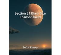 Section 31 Black Site - Epsilon Shield
