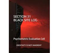 Section 31 Black Site Log: Psychometric Evaluation Cell